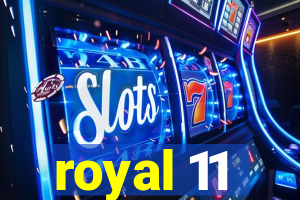 royal 11