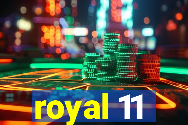 royal 11