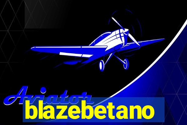 blazebetano