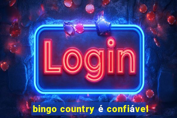 bingo country é confiável