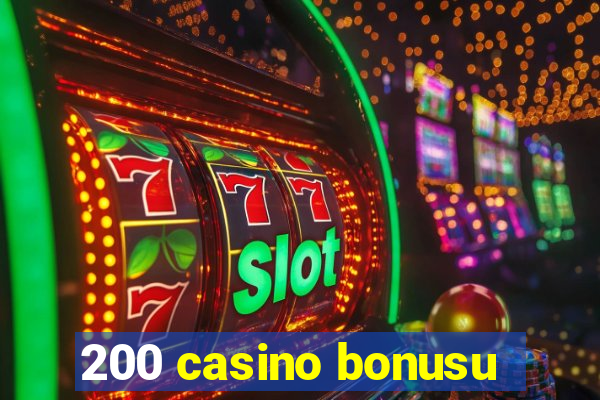 200 casino bonusu