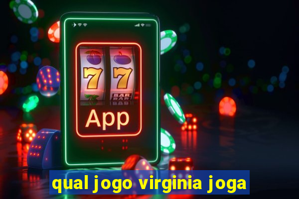 qual jogo virginia joga