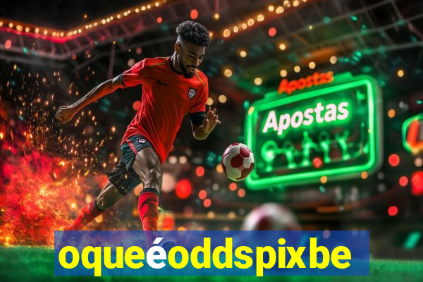 oqueéoddspixbet