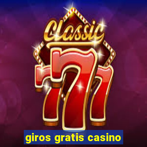 giros gratis casino