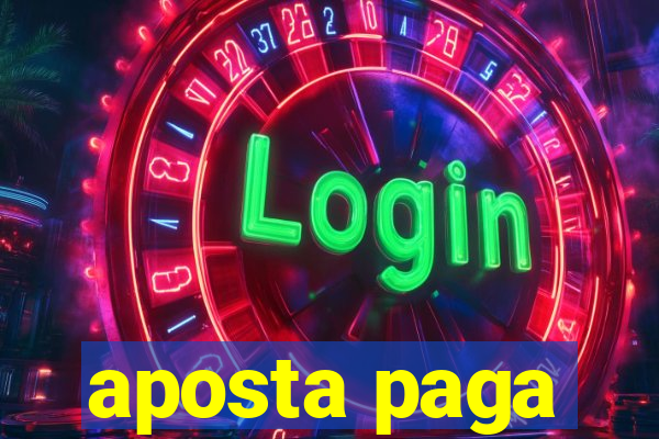 aposta paga