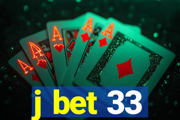 j bet 33