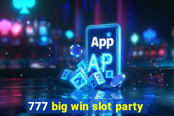 777 big win slot party