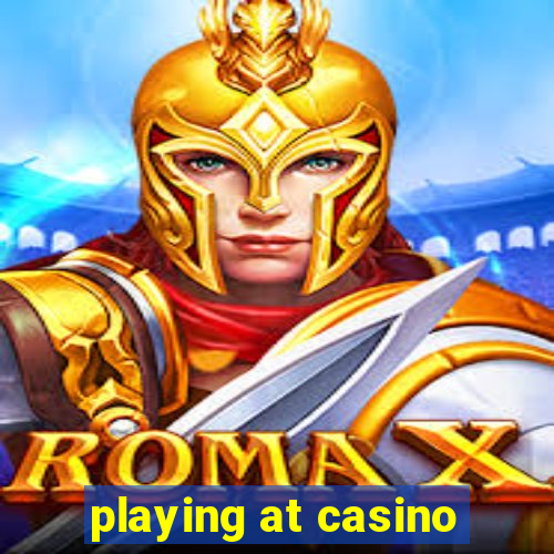 playing at casino