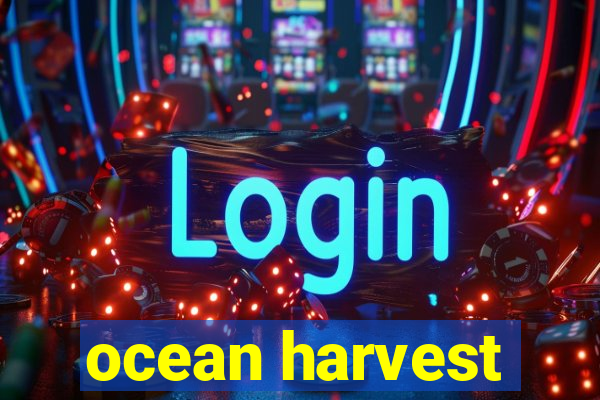 ocean harvest