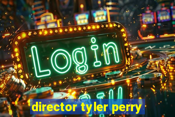 director tyler perry