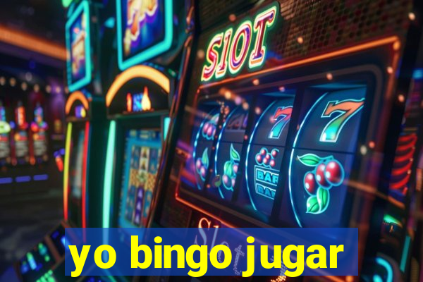 yo bingo jugar