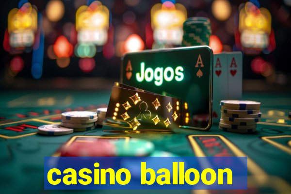 casino balloon