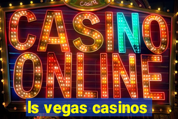 ls vegas casinos