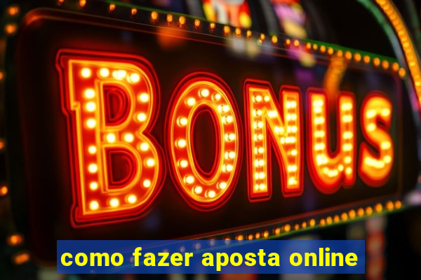 como fazer aposta online