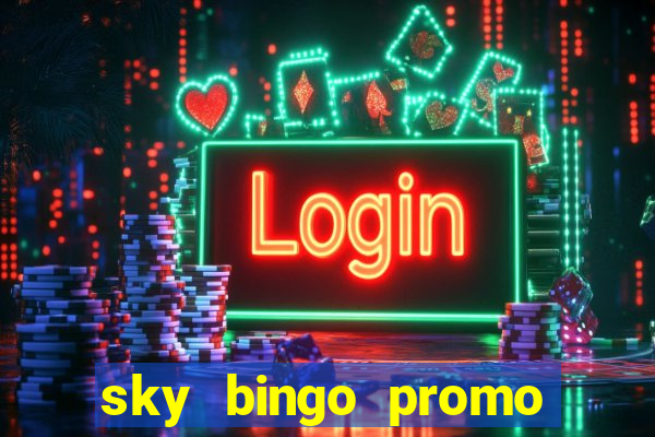 sky bingo promo code 2022