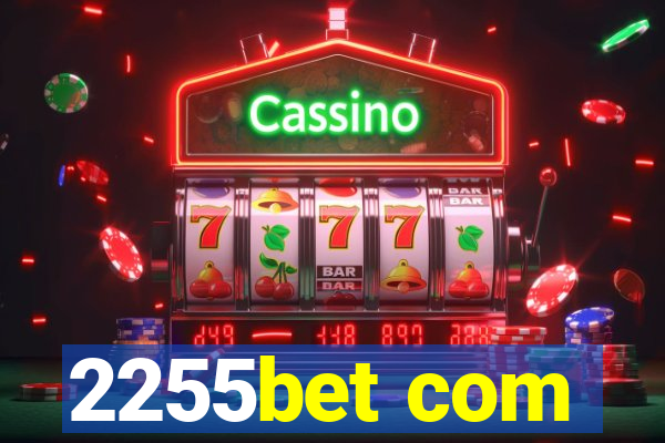 2255bet com