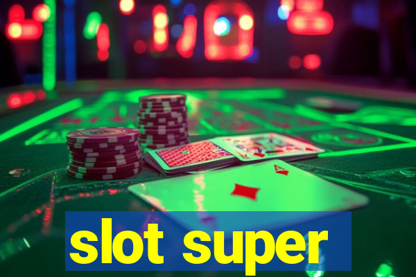 slot super