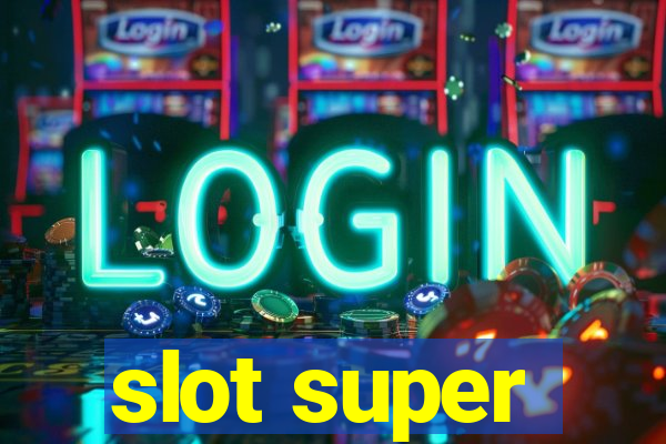 slot super