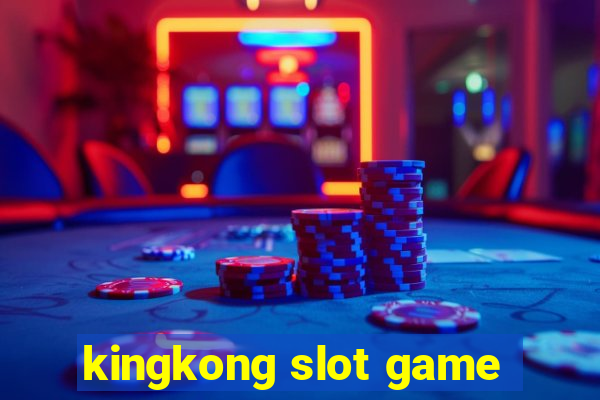 kingkong slot game