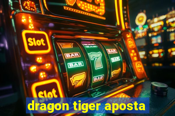 dragon tiger aposta