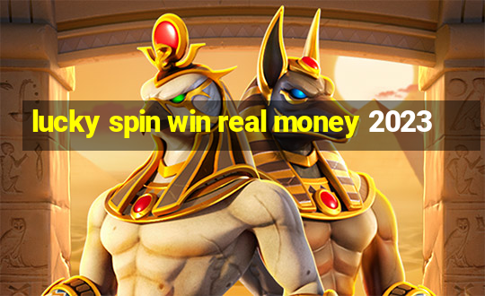 lucky spin win real money 2023