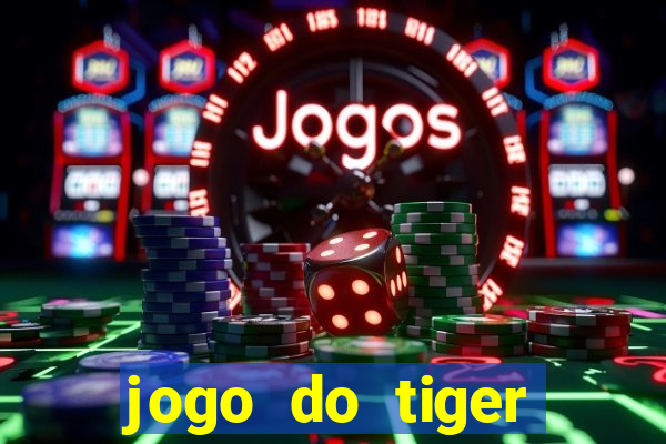 jogo do tiger bonus gratis