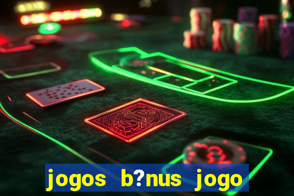 jogos b?nus jogo de dados