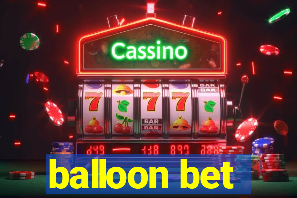 balloon bet