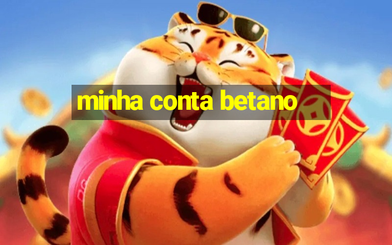 minha conta betano