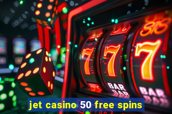 jet casino 50 free spins