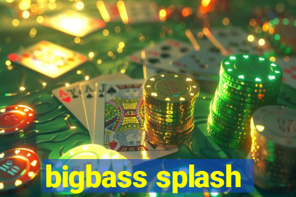 bigbass splash