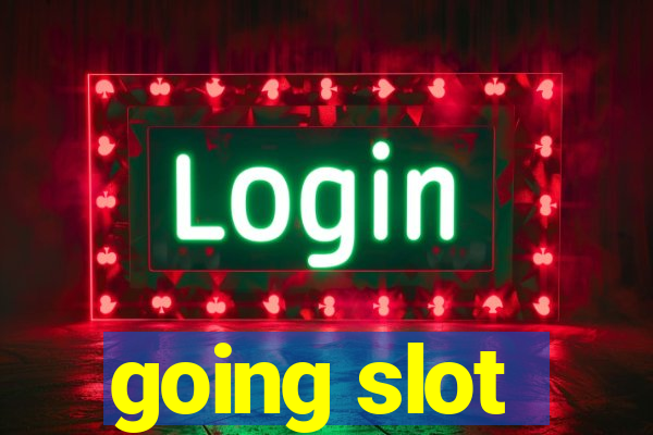 going slot