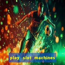 play slot machines on line