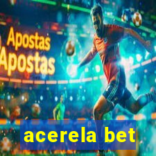 acerela bet