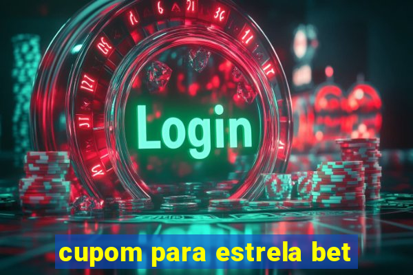 cupom para estrela bet