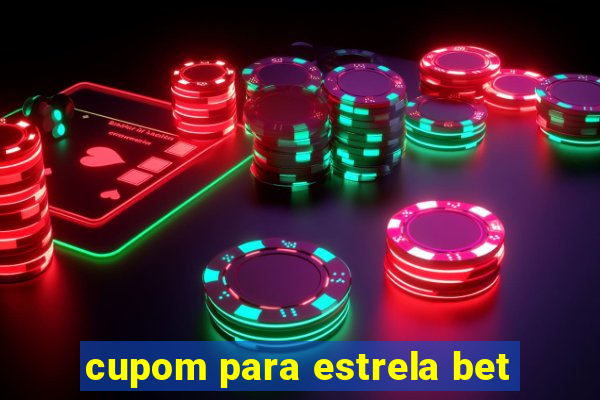 cupom para estrela bet