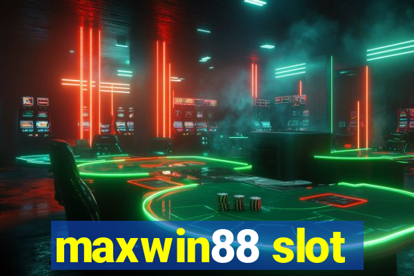 maxwin88 slot