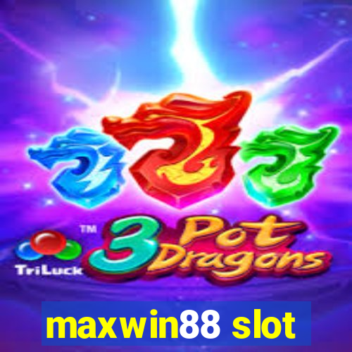 maxwin88 slot