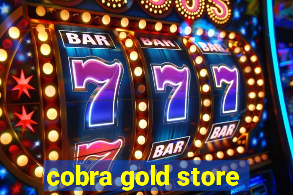 cobra gold store