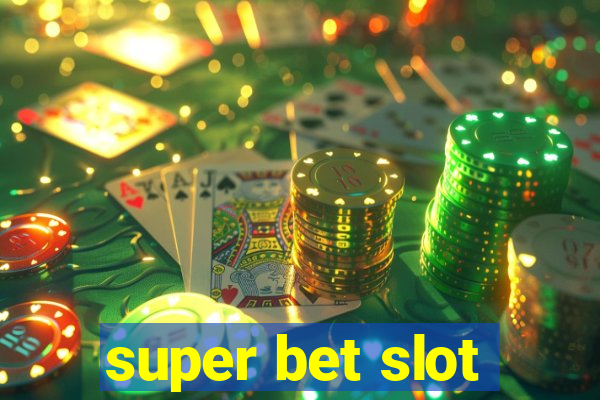 super bet slot