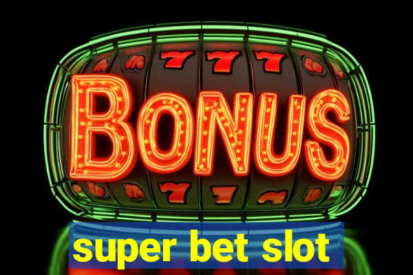 super bet slot