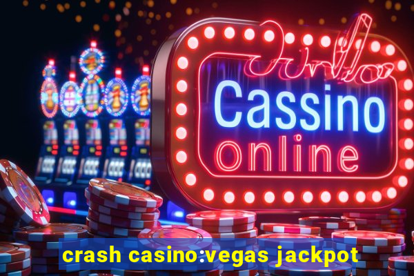 crash casino:vegas jackpot