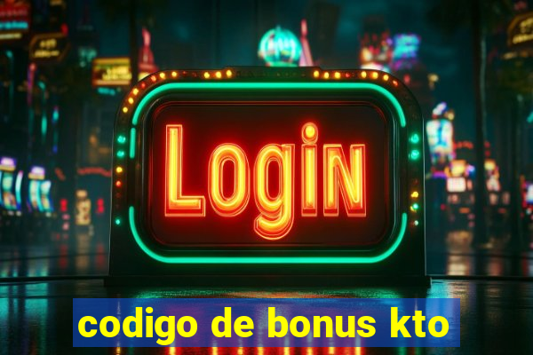 codigo de bonus kto