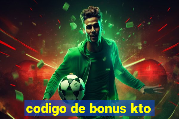 codigo de bonus kto