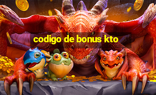 codigo de bonus kto