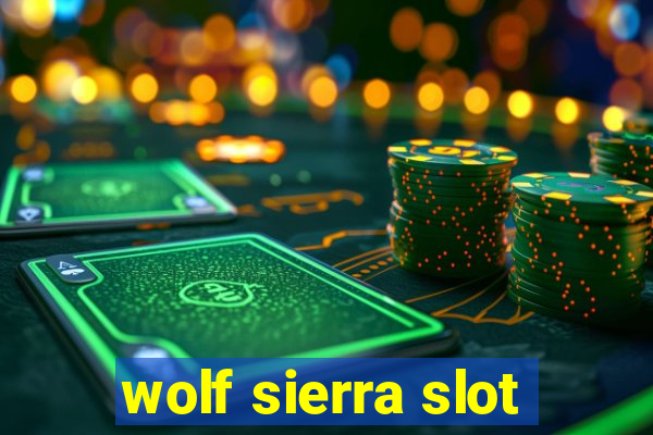 wolf sierra slot