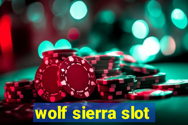 wolf sierra slot