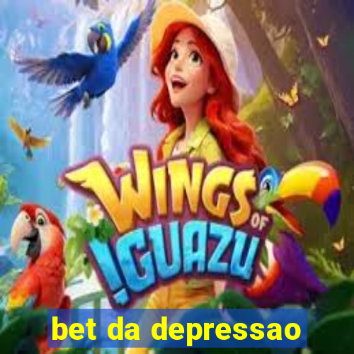 bet da depressao