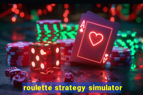 roulette strategy simulator