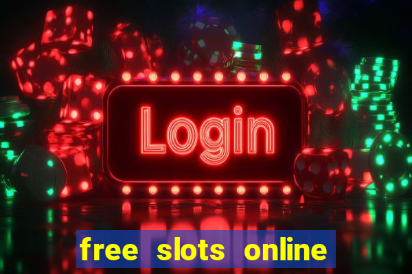 free slots online for free